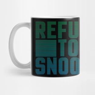 Refuse to Snooze Mug